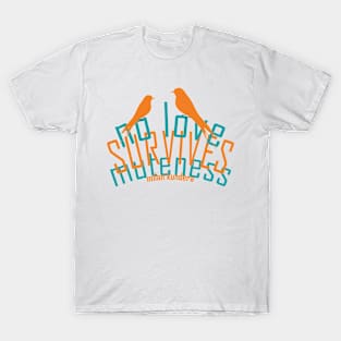 no love survives muteness MILAN KUNDERA BY CHAKIBIUM T-Shirt